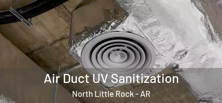  Air Duct UV Sanitization North Little Rock - AR